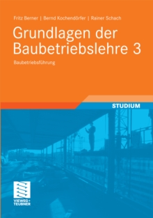 Grundlagen der Baubetriebslehre 3 : Baubetriebsfuhrung