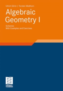 Algebraic Geometry : Part I: Schemes. With Examples and Exercises