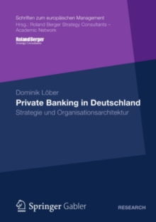 Private Banking in Deutschland : Strategie und Organisationsarchitektur