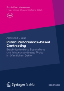 Public Performance-based Contracting : Ergebnisorientierte Beschaffung und leistungsabhangige Preise im offentlichen Sektor