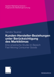 Kunden-Hersteller-Beziehungen unter Berucksichtigung des Marktklimas : Eine empirische Studie im Bereich Fast Moving Consumer Goods