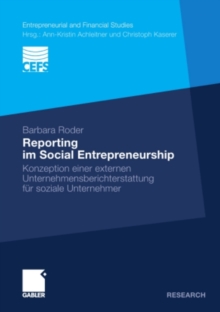 Reporting im Social Entrepreneurship : Konzeption einer externen Unternehmensberichterstattung fur soziale Unternehmer