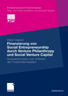 Finanzierung von Social Entrepreneurship durch Venture Philanthropy und Social Venture Capital : Auswahlprozess und -kriterien der Finanzintermediare