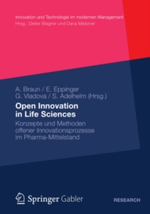 Open Innovation in Life Sciences : Konzepte und Methoden offener Innovationsprozesse im Pharma-Mittelstand