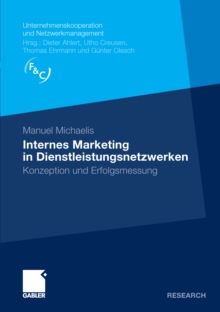 Internes Marketing in Dienstleistungsnetzwerken : Konzeption und Erfolgsmessung