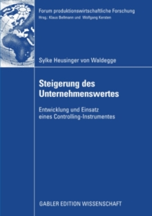 Steigerung des Unternehmenswertes : Entwicklung und Einsatz eines Controlling-Instrumentes