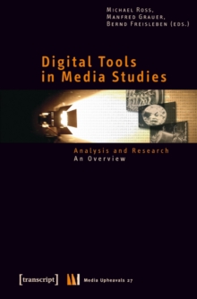 Digital Tools in Media Studies : Analysis and Research. An Overview