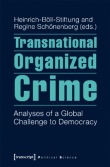 Transnational Organized Crime : Analyses of a Global Challenge to Democracy