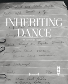Inheriting Dance : An Invitation from Pina