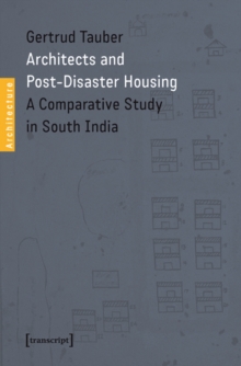 Architects and Post-Disaster Housing : A Comparative Study in South India