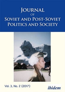 Journal of Soviet and Post-Soviet Politics and S - Special section: Issues in the History and Memory of the OUN I, Vol. 3, No. 2 (2017)