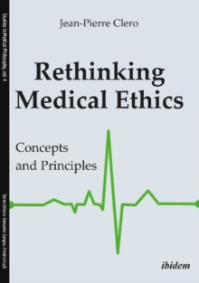Rethinking Medical Ethics - Concepts and Principles
