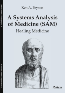 A Systems Analysis of Medicine (SAM) - Healing Medicine
