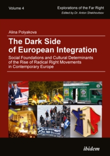 The Dark Side of European Integration : Social Foundations and Cultural Determinants of the Rise of Radical Right Movements in Contemporary Europe