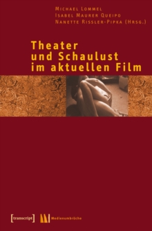 Theater und Schaulust im aktuellen Film