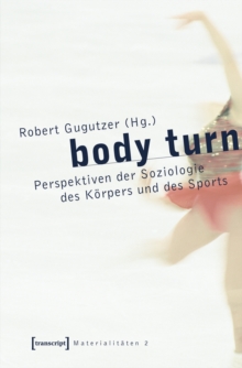 body turn : Perspektiven der Soziologie des Korpers und des Sports