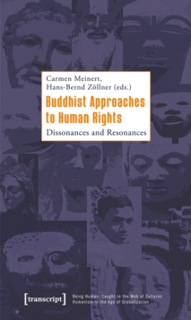 Buddhist Approaches to Human Rights : Dissonances and Resonances