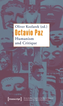 Octavio Paz : Humanism and Critique