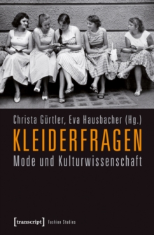 Kleiderfragen : Mode und Kulturwissenschaft