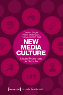 New Media Culture: Mediale Phanomene der Netzkultur
