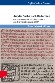 Auf der Suche nach Re/formen : Literarische Wege der Selbstlegitimation in der ›Reformatio Sigismundi‹ (1439)