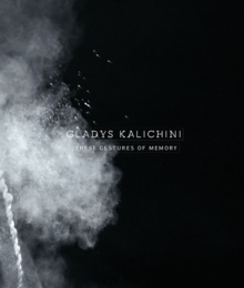 Gladys Kalichini : …these gestures of memory