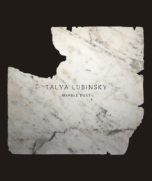Talya Lubinsky : Marble Dust