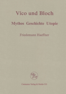 Vico und Bloch : Mythos, Geschichte, Utopie