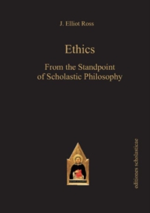 Ethics : From the Standpoint of Scholastic Philosophy