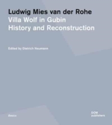 Ludwig Mies van der Rohe : Villa Wolf in Gubin: History and Reconstruction