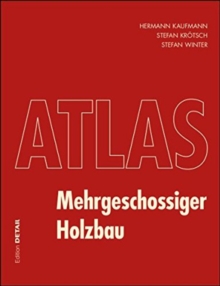 Atlas Mehrgeschossiger Holzbau : DETAIL Atlas
