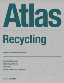 Atlas Recycling : Gebaude als Materialressource