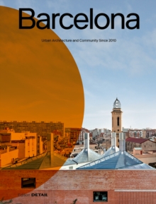 Barcelona : Urban Architecture and Community Since 2010