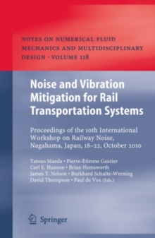 Noise and Vibration Mitigation for Rail Transportation Systems : Proceedings of the 10th International Workshop on Railway Noise, Nagahama, Japan, 18-22 October 2010