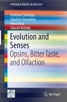 Evolution and Senses : Opsins, Bitter Taste, and Olfaction