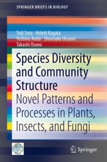 Species Diversity and Community Structure : Novel Patterns and Processes in Plants, Insects, and Fungi