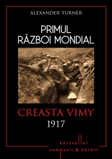 Primul Razboi Mondial - 05 - Vimy 1917