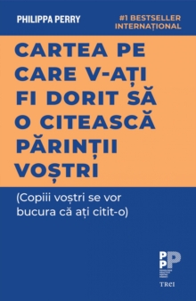 Cartea pe care v-ati fi dorit sa o citeasca parintii vostri