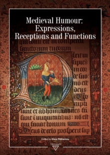 Medieval Humour : Expressions, Receptions and Functions