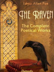 The Raven : The Complete Poetical Works (Illustrated)