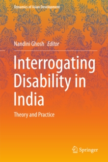 Interrogating Disability in India : Theory and Practice