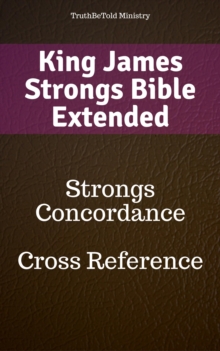 King James Strongs Bible Extended : Strongs Concordance - Cross Reference