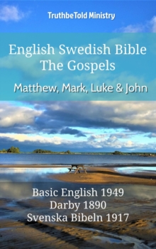 English Swedish Bible - The Gospels - Matthew, Mark, Luke and John : Basic English 1949 - Darby 1890 - Svenska Bibeln 1917