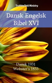 Dansk Engelsk Bibel XVI : Dansk 1931 - Webster's 1833