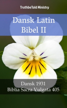 Dansk Latin Bibel II : Dansk 1931 - Biblia Sacra Vulgata 405