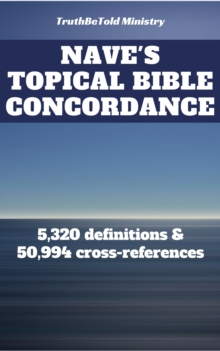 Nave's Topical Bible Concordance : 5,320 definitions and 50.994 cross-references