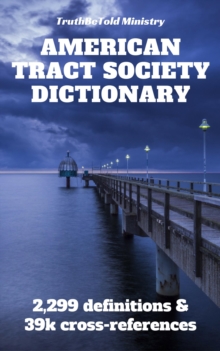 American Tract Society Bible Dictionary : 2,299 definitions and 39k cross-references