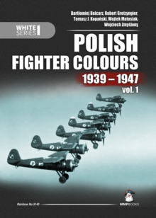 Polish Fighter Colours 1939-1947 : Volume 1