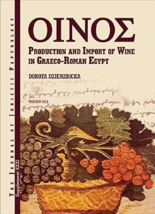 Oinos : Production and Import of Wine in Graeco-Roman Egypt