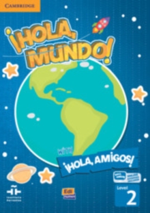 !Hola, Mundo!,!Hola, Amigos! Level 2 Student's Book plus ELEteca